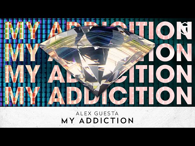 ALEX GUESTA - My addiction