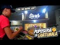 Pupuseria en Guatemala ¿Que tan buenas son?