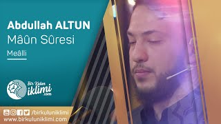 Abdullah ALTUN -  MÂÛN Suresi (Kur'an-ı Kerim ve Meâli) Resimi