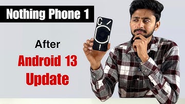 Nothing Phone 1 Android 13 Update | Nothing Phone 1 2023 | Nothing Phone 1 Review