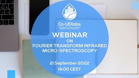 Co-UDlabs Webinar: Fourier Transform Infrared Micro-Spectroscopy (FTIR) [Part 1/2]
