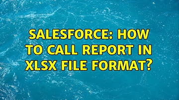 Salesforce: How to call report in xlsx file format? (2 Solutions!!)
