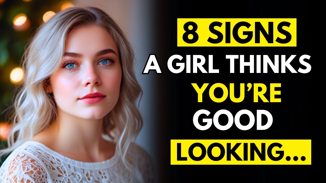 8 Signs Women Secretly Find You Good Looking | Stoic Paradox