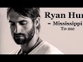 Ryan Hurd Mississippi To Me