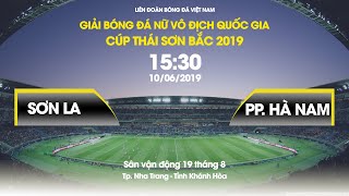 GIẢI BÓNG ĐÁ NỮ VĐQG- CÚP THÁI SƠN BẮC 2019 | SƠN LA - PHONG PHÚ HÀ NAM | VFF Channel