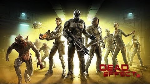 Dead Effect 2 Gameplay Walkthrough Part 1 ( Android, PlayStation 4, Microsoft Windows, Xbox One )