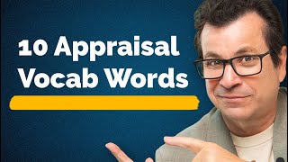 Real Estate Vocabulary: 10 Important Appraisal Terms