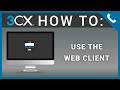 3CX V16 How To: Use the Web Client