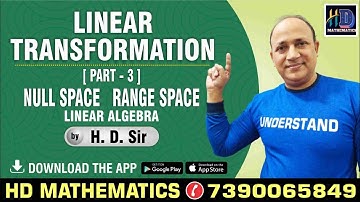 linear transformation in linear algebra (part3) null space or kernel,range space, nullity and rank