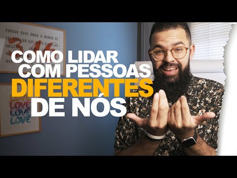 Vídeo: Como Conviver Com Pessoas Diferentes