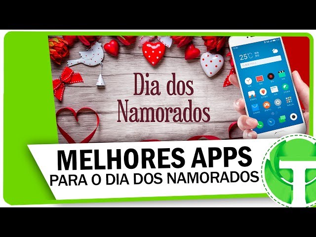 Dia dos Namorados tech: 16 apps para curtir a data também no smartphone 