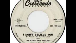 THE BOWS AND ARROWS I Don&#39;t Believe You (She Acts Like We Never Have Met) GNP Crescendo 356