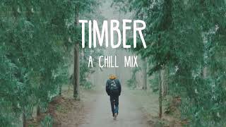 Timber A Chill Mix