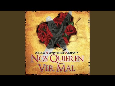 Nos Quieren Ver Mal (feat. Bryant Myers & Almighty)
