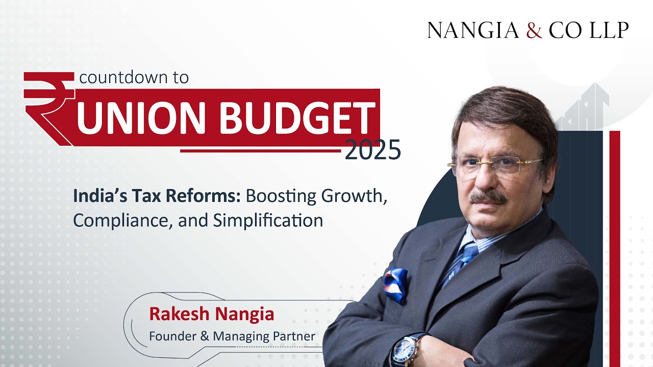Budget 2025: India’s Tax Reforms: Boosting Growth, Compliance, and Simplification- Rakesh Nangia