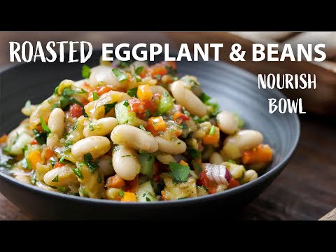 ROASTED EGGPLANT AND BEANS NOURISH BOWL  Easy Vegetarian and Vegan Meals