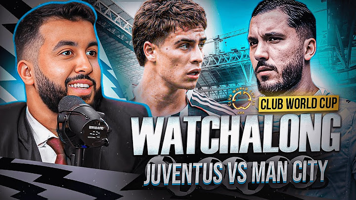 JUVENTUS VS MANCHESTER CITY I CLUB WORLD CUP WATCHALONG!