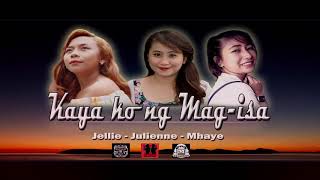 Kaya ko ng mag isa - Jellie x Jullienne x Mhaye (M Music Recordz)