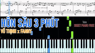 Hướng dẫn piano HÔN SÂU 3 PHÚT - VŨ THỊNH x FANNY | Sheet Free