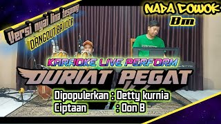 Duriat pegat karaoke (Detty kurnia) nada cowok Bm versi nyai lina tespong