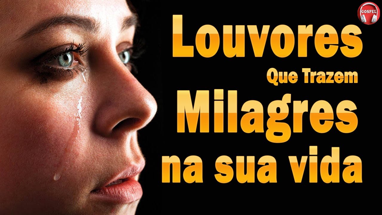 Louvores de Adoração - Hinos que Trazem Milagres Da Sua Vida - Melhores Hinos Evangélicos Com Letra