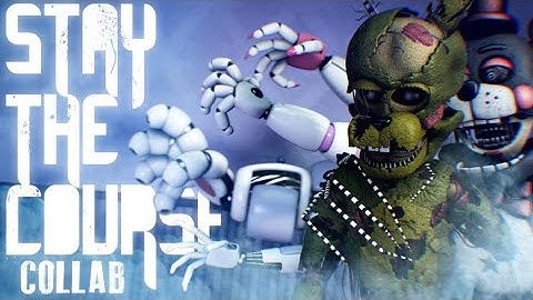 [FNaF] - Stay The Course (2 DAY COLLAB)