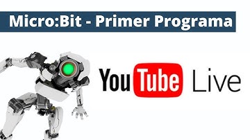 Curso de Robotica [Live] - Primer Programa en Microbit