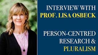 Interview with Prof. Lisa Osbeck: Person-Centered Inquiries, Pluralism, & William James