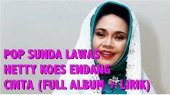 Pop Sunda Lawas Hetty Koes Endang Cinta (Full Album + Lirik)  - Durasi: 45:12. 