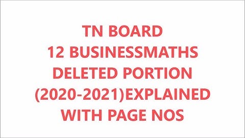 #12 BUSINESSMATHS DELETED PORTIONS WITH PAGENOS-2020-2021#12BUSINESSMATHSDELETED PORTIONS-TN BOARD