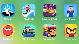 Hole.io, Flip Rush, Drive And Park, Idle Airport, Red Ball 4, Sky Escape, Subway Surf, True Hero screenshot 5