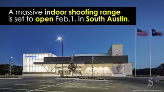 Massive shooting range set to open in South Austin