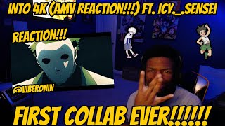 INTO [4k] (AMV Reaction!!!) Ft. icy._.sensei