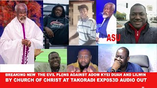 Breaking news The Ev!l Plot against Adom Kyei Duah and Lilwin by Church of Christ In Takoradi exp0s3