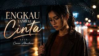 ENGKAU YANG KU CINTA - Spin | Cover Akustara | Lagu Malaysia Paling Populer