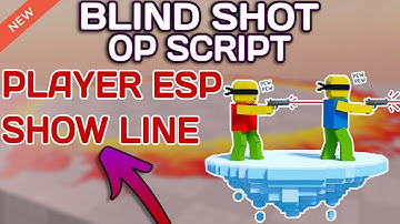 [NEW] Blind Shot OP Script (2025) PASTEBIN - Player Esp | Show Target Line