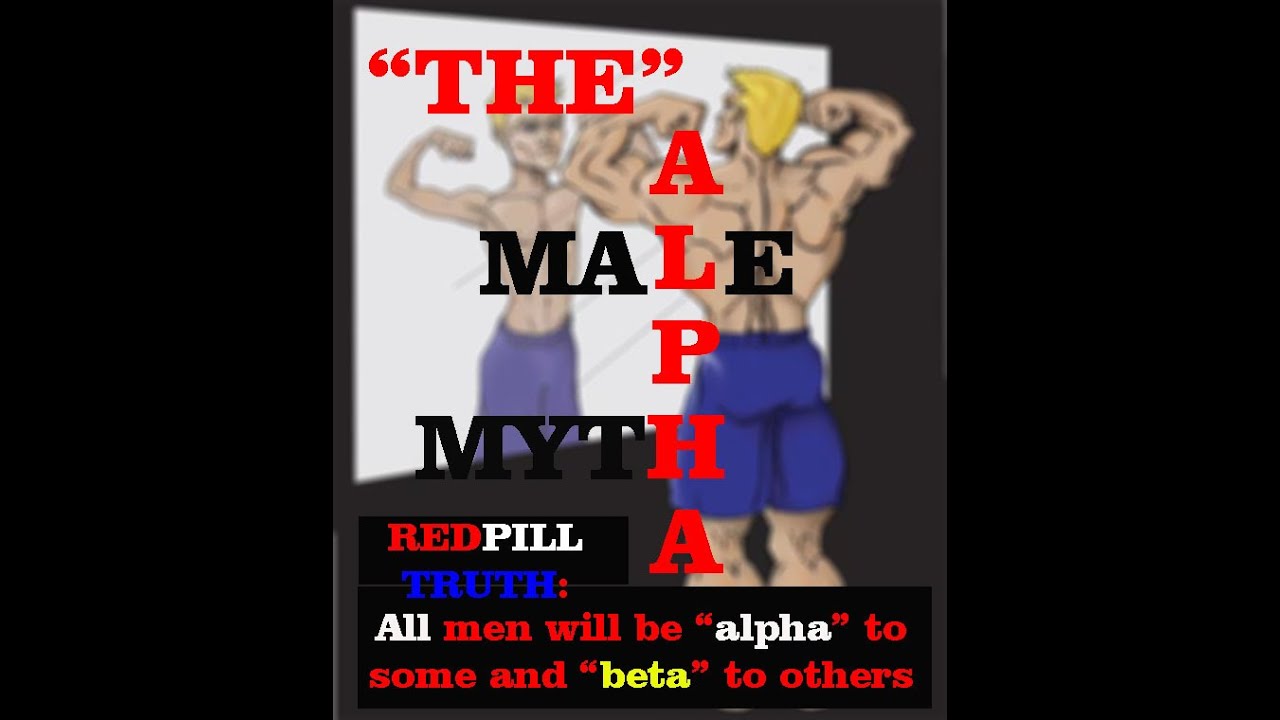 THERE is NO such thing an "ALPHA MALE!" YouTube