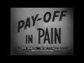 “PAY-OFF IN PAIN” 1948 NARCOTIC DRUG SCARE FILM    HEROIN &amp; COCAINE ADDICTION   XD46274