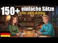150 Simple Sentences for Everyday Life | German Speaking Practice