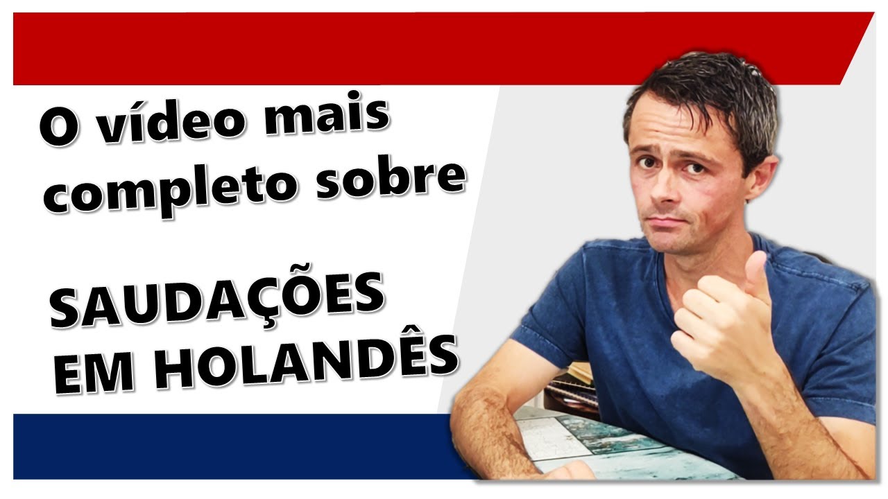 O melhor vídeo sobre Saudações em Holandês!