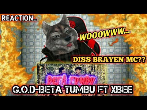 G.O.D-BETA TUMBU Ft XBEE ||DISS BRAYEN MC??||REACTION!