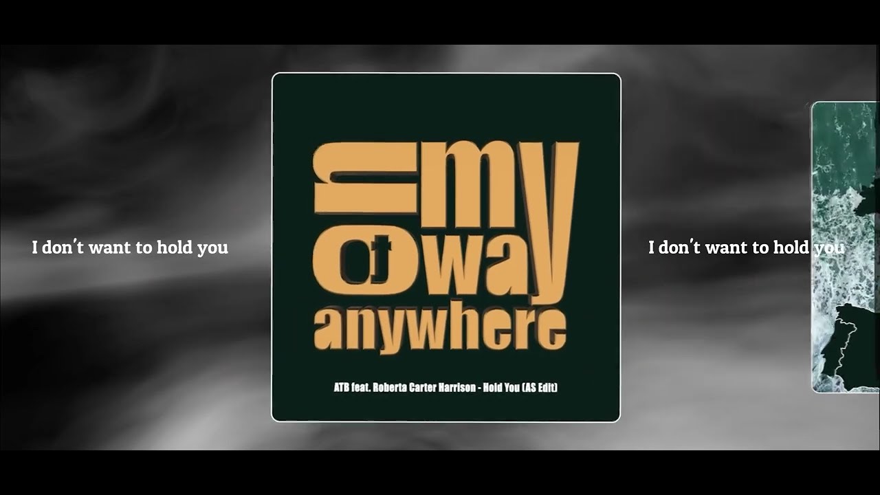 ATB feat. Roberta Carter Harrison - Hold You (On my way to anywhere)