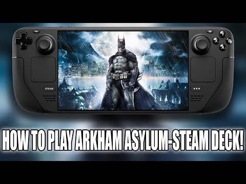 Steam Deck | How To Play Arkham Asylum - EASY WAY!