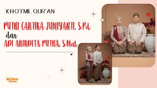 LIVE KHOTMIL QURAN PERNIKAHAN PUTRI CANTIKA JUMIYARTI, S.Pd. & ADI ANINDITA PUTRA, S.Mat.