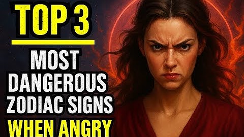 Top 3 Most Dangerous Zodiac Signs When Angry