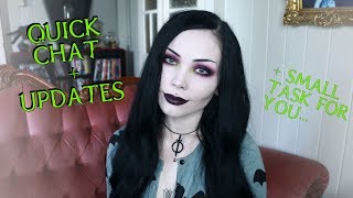 QUICK CHAT + UPDATES || PLUS! I Have A Small Task For You...