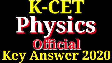 Karnataka CET 2020 || Physics official  key answer 2020 || KCET Physics key answer 2020 ||