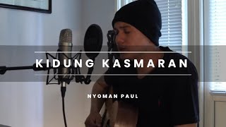 NYOMAN PAUL INDONESIAN IDOL -  KIDUNG KASMARAN - OKID KRES (PAUL COVER)