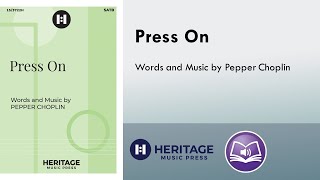 Video thumbnail of "Press On (SATB) - Pepper Choplin"