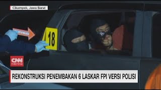 Rekonstruksi Penembakan 6 Laskar FPI Versi Polisi